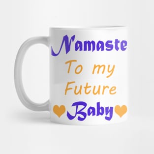 Namaste To My Future Baby Mug